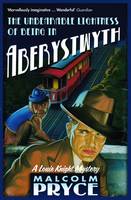 Book Cover for The Unbearable Lightness of Being in Aberystwyth by Malcolm Pryce