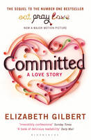 Book Cover for Committed: A Sceptic Makes Peace with Marriage by Elizabeth Gilbert