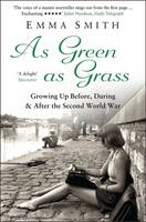 As Green as Grass Growing Up Before, During & After the Second World War