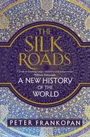 Book Cover for The Silk Roads A New History of the World by Peter Frankopan