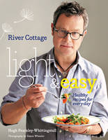 Book Cover for River Cottage Light & Easy Healthy Recipes for Every Day by Hugh Fearnley-Whittingstall