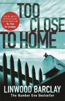 Book Cover for Too Close to Home by Linwood Barclay