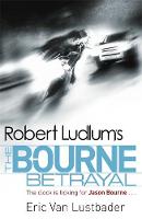 Book Cover for Robert Ludlum's The Bourne Betrayal by Eric Lustbader