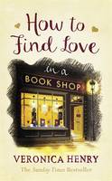 Book Cover for How to Find Love in a Book Shop by Veronica Henry