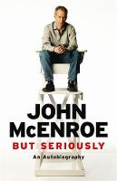 Book Cover for But Seriously by John McEnroe