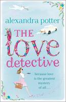 Book Cover for The Love Detective by Alexandra Potter