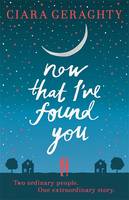 Book Cover for Now That I've Found You by Ciara Geraghty