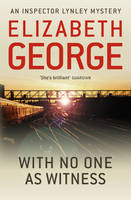 Book Cover for With No One as Witness by Elizabeth George