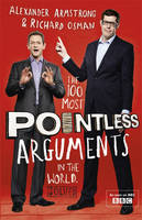 Book Cover for The 100 Most Pointless Arguments in the World by Alexander Armstrong, Richard Osman