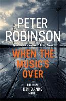 Book Cover for When the Music's Over The 23rd DCI Banks Mystery by Peter Robinson