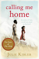 Book Cover for Calling Me Home by Julie Kibler