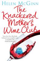 The Knackered Mother's Wine Club Everything you need to know about wine - and much, much more