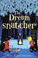 Book Cover for The Dreamsnatcher by Abi Elphinstone