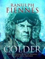 Book Cover for Colder The Illustrated Story of Britain's Greatest Polar Explorer by Sir Ranulph Fiennes