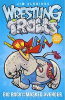 Book Cover for Big Rock and the Masked Avenger Wrestling Trolls: Match One by Jim Eldridge