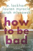 Book Cover for How to be Bad by Emily Lockhart, Sarah Mlynowski, Lauren Myracle