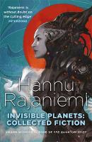 Book Cover for Invisible Planets Collected Fiction by Hannu Rajaniemi