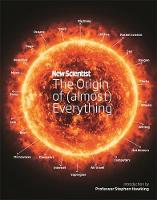 Book Cover for New Scientist: The Origin of (Almost) Everything From the Big Bang to Belly-Button Fluff by New Scientist Instant Expert, Graham Lawton, Stephen Hawking