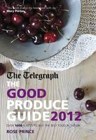 Book Cover for The Good Produce Guide 2012 by Rose Prince