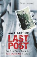 Book Cover for Last Post The Final Word from Our First World War Soldiers by Max Arthur