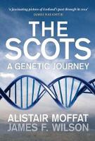 Book Cover for The Scots A Genetic Journey by Alistair Moffat, James F. Wilson