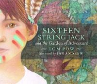Book Cover for Sixteen String Jack & the Garden of Adventure by Tom Pow