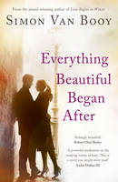 Book Cover for Everything Beautiful Began After by Simon Van Booy