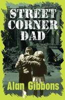 Book Cover for Street Corner Dad by Alan Gibbons