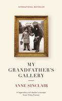 My Grandfather's Gallery France's Greatest Art Dealer and His Escape from the Nazis