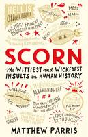 Book Cover for Scorn The Wittiest and Wickedest Insults in Human History by Matthew Parris