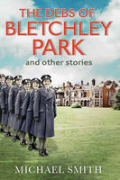 Book Cover for The Debs of Bletchley Park and Other Stories by Michael Smith