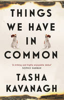 Book Cover for Things We Have in Common by Tasha Kavanagh