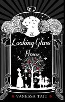 Book Cover for The Looking Glass House by Vanessa Tait