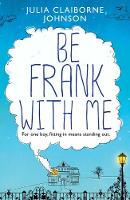 Book Cover for Be Frank with Me by Julia Claiborne Johnson