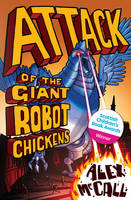 Book Cover for Attack of the Giant Robot Chickens by Alex McCall