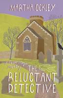 Book Cover for The Reluctant Detective by Martha Ockley