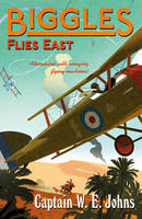 Book Cover for Biggles Flies East by W.E. Johns