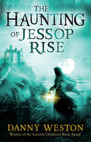 Book Cover for The Haunting of Jessop Rise by Danny Weston