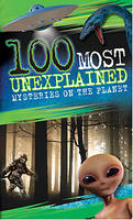 Book Cover for 100 Most: Unexplained Mysteries on the Planet by Anna Claybourne