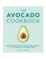 Book Cover for The Avocado Cookbook by Heather Thomas