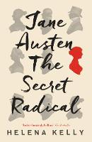 Book Cover for Jane Austen, the Secret Radical by Helena Kelly