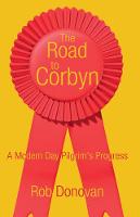 Book Cover for The Road to Corbyn A Modern Day Pilgrim's Progress by Rob Donovan