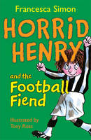 Book Cover for Horrid Henry and the Football Fiend by Francesca Simon