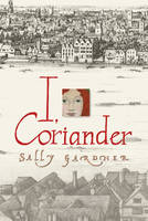 Book Cover for I, Coriander by Sally Gardner