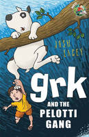Book Cover for Grk and the Pelotti Gang by Joshua Doder