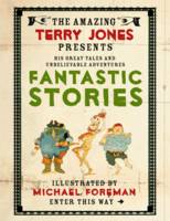 Book Cover for Fantastic Stories (The Fantastic World of Terry Jones) by Terry Jones