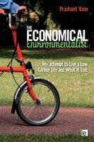 Book Cover for The Economical Environmentalist - My Attempt to Live a Low-Carbon Life and What it Cost by Prashant Vaze