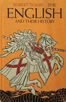 Book Cover for The English and Their History The First Thirteen Centuries by Robert Tombs