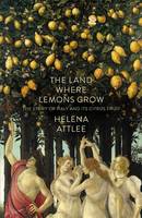 Book Cover for The Land Where Lemons Grow The Story of Italy and its Citrus Fruit by Helena Atlee
