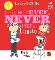 Book Cover for I Will Not Ever Never Eat a Tomato by Lauren Child